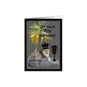  Age Specific Birthday Humorous 75th Birthday Lion King With Crown 
