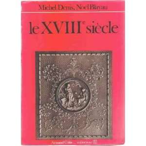  Le XVIII° siecle: Denis Michel/ Blayau Noel: Books