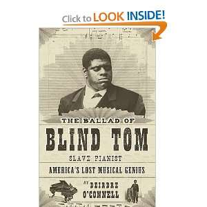  The Ballad of Blind Tom, Slave Pianist [Hardcover 