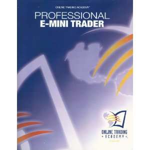  Online Trading Academy Professional E Mini Futures Trader 