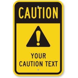  Caution Your Caution Text [symbol] Aluminum Sign, 18 x 
