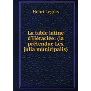   la prÃ©tendue Lex julia municipalis) Henri Legras Books