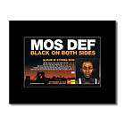 MOS DEF   Black on Both Sides   Black Matted Mini Poster
