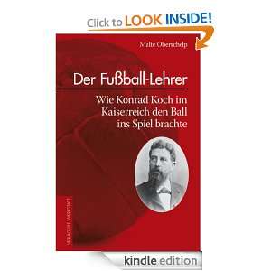   Konrad Koch im Kaiserreich den Ball ins Spiel brachte (German Edition