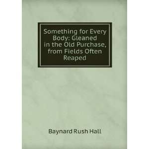   in the Old Purchase from Fields Often Reaped Baynard Rust Hall Books