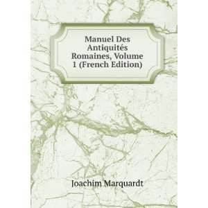   , Volume 1 (French Edition): Joachim Marquardt:  Books