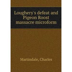   defeat and Pigeon Roost massacre microform Charles Martindale Books