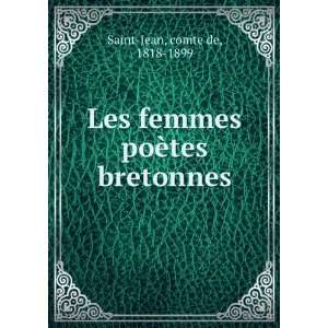  Les femmes poÃ¨tes bretonnes comte de, 1818 1899 Saint 