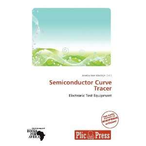  Semiconductor Curve Tracer (9786138759713): Janeka Ane 