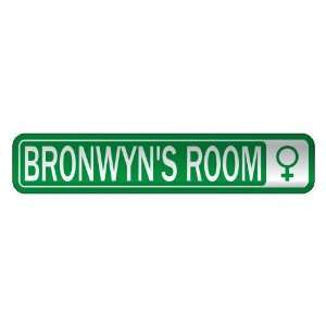   BRONWYN S ROOM  STREET SIGN NAME