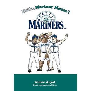  Mascot Books Seattle Mariners   Hello, Mariner Moose! Book 