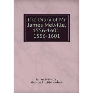   , 1556 1601 1556 1601 George Ritchie Kinloch James Melville  Books