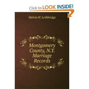   County, N.Y. Marriage Records Melvin W. Lethbridge  Books
