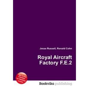  Royal Aircraft Factory B.E.2: Ronald Cohn Jesse Russell 