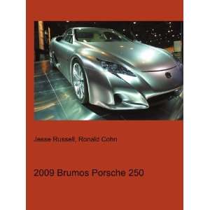  2009 Brumos Porsche 250: Ronald Cohn Jesse Russell: Books