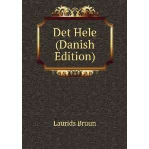  Det Hele (Danish Edition) Laurids Bruun Books