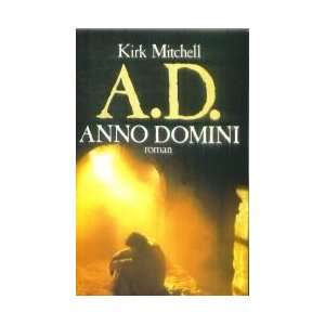  A.D., Anno Domini (en FRANCAIS): Kirk Mitchell: Books