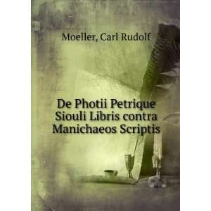   Siouli Libris contra Manichaeos Scriptis Carl Rudolf Moeller Books