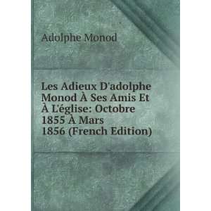   : Octobre 1855 Ã? Mars 1856 (French Edition): Adolphe Monod: Books