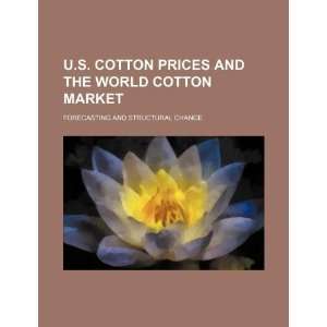 cotton prices and the world cotton market forecasting and 