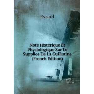   Sur Le Supplice De La Guillotine (French Edition) Evrard Books