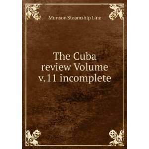   The Cuba review Volume v.11 incomplete: Munson Steamship Line: Books