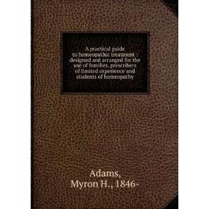   limited experience and students of homeopathy. Myron H. Adams Books
