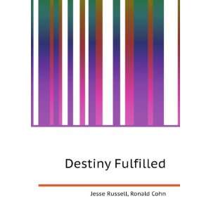  Destiny Fulfilled Ronald Cohn Jesse Russell Books