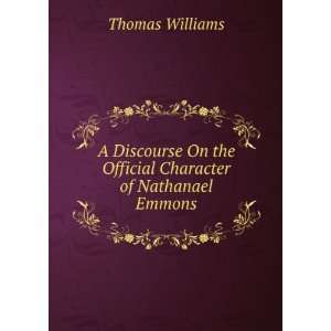   On the Official Character of Nathanael Emmons Thomas Williams Books