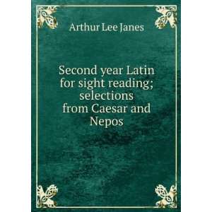   reading; selections from Caesar and Nepos Arthur Lee Janes Books