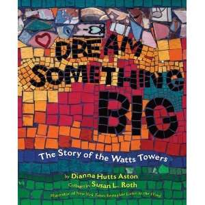  Dream Something Big [Hardcover]: Dianna Hutts Aston: Books