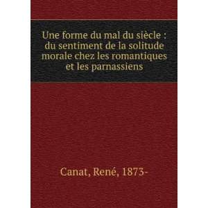   chez les romantiques et les parnassiens: RenÃ©, 1873  Canat: Books