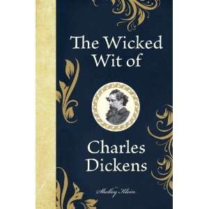   Dickens (The Wicked Wit of series) [Hardcover]2011: n/a and n/a: Books