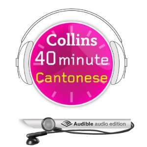 Cantonese in 40 Minutes: Learn to speak Cantonese in minutes with 