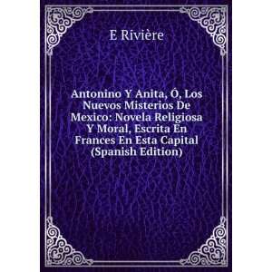   Mexico: Novela Religiosa Y Moral, Escrita En Frances En Esta Capital