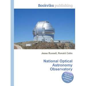 National Optical Astronomy Observatory: Ronald Cohn Jesse Russell 