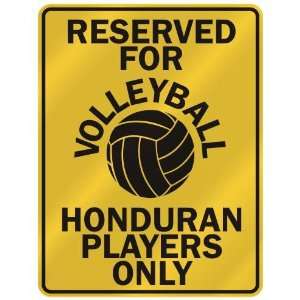   OLLEYBALL HONDURAN PLAYERS ONLY  PARKING SIGN COUNTRY HONDURAS