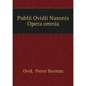    Publii Ovidii Nasonis Opera omnia Pieter Burman Ovid Books
