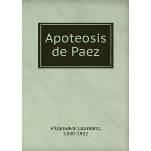  Apoteosis de Paez Laureano, 1840 1912 Villanueva Books