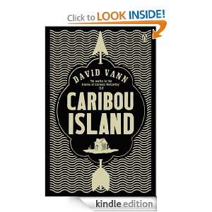 Caribou Island: David Vann:  Kindle Store