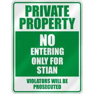   PROPERTY NO ENTERING ONLY FOR STIAN  PARKING SIGN