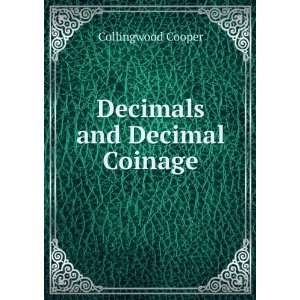 Decimals and Decimal Coinage Collingwood Cooper  Books
