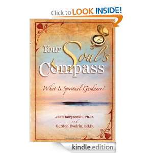 Your Souls Compass What Is Spiritual Guidance? Joan Z. Borysenko 