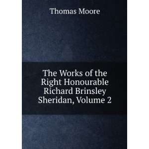   Honourable Richard Brinsley Sheridan, Volume 2 Thomas Moore Books