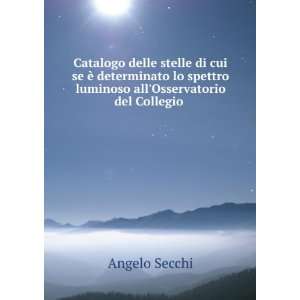   spettro luminoso allOsservatorio del Collegio . Angelo Secchi Books