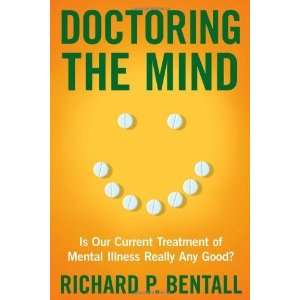   Mental Illness Really Any Good? [Hardcover] Richard P. Bentall Books