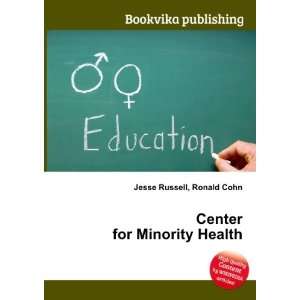    Center for Minority Health Ronald Cohn Jesse Russell Books