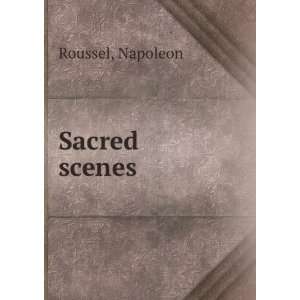  Sacred scenes Napoleon Roussel Books
