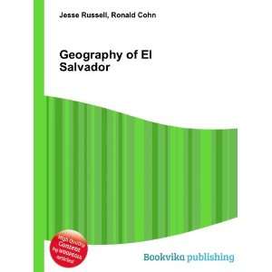 Geography of El Salvador Ronald Cohn Jesse Russell  Books
