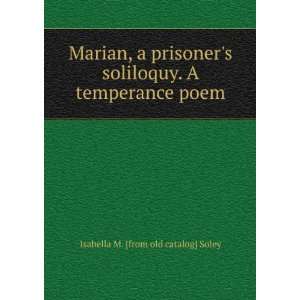 Marian, a prisoners soliloquy. A temperance poem: Isabella M. [from 